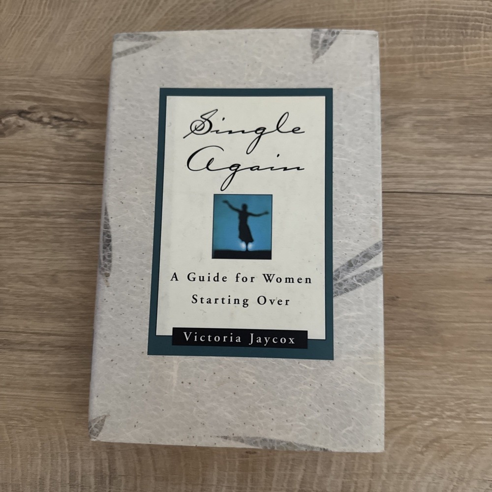 Single Again:‎ A Guide For Women Starting Over By Victoria Jaycox Book Hardcover